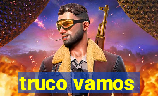 truco vamos